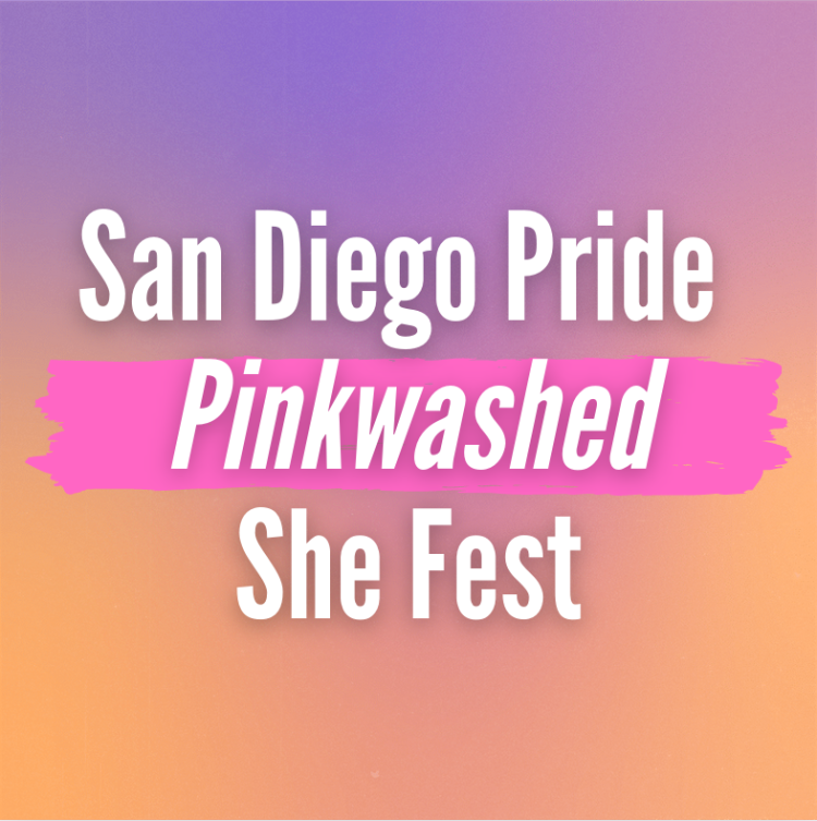 San Diego Pride Pinkwashed She Fest, Cancelled Pinkwashing 101 Workshop Jewish Voice for Peace and People 4 Palestine